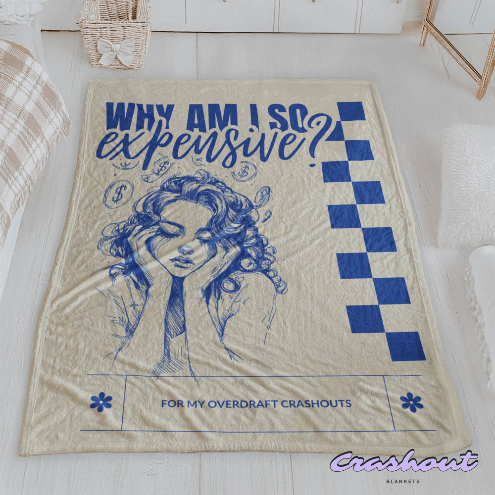 High Maintenance, Low Balance CrashOut Blanket