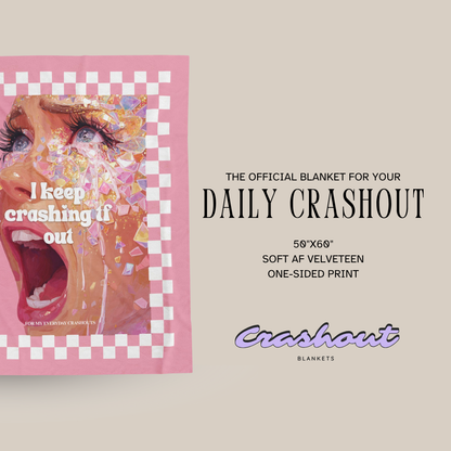I keep crashing TF out Crashout Blanket