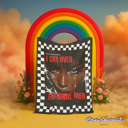 I Cry Over Fictional Men Crashout Blanket