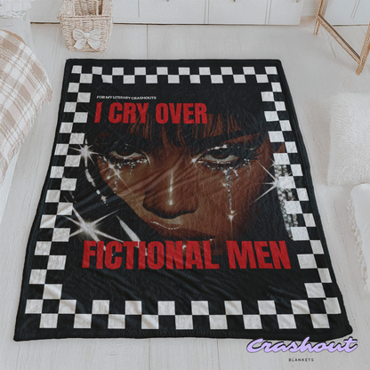 I Cry Over Fictional Men Crashout Blanket