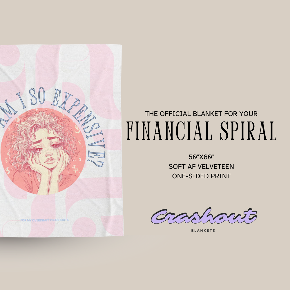 Why Am I So Expensive? CrashOut Blanket