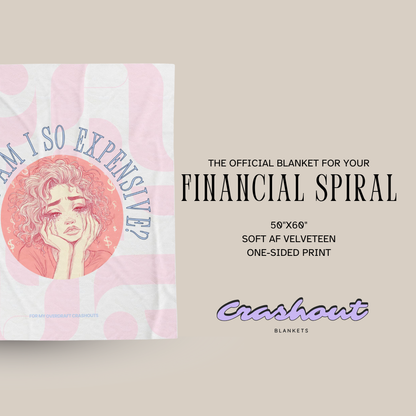 Why Am I So Expensive? CrashOut Blanket